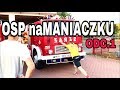 "OSP naMANIACZKU" odc . 1 - OSP Kalisz Lis
